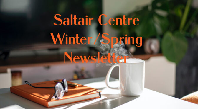 Saltair Centre Winter/Spring Newsletter